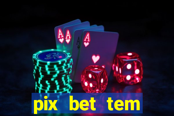 pix bet tem pagamento antecipado